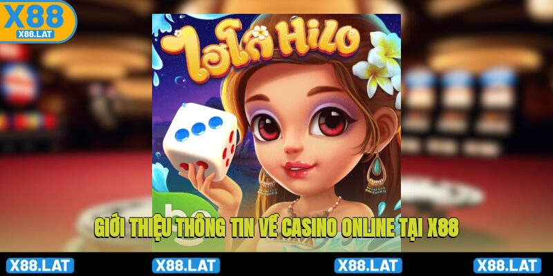 Giới thiệu thông tin về casino online tại X88