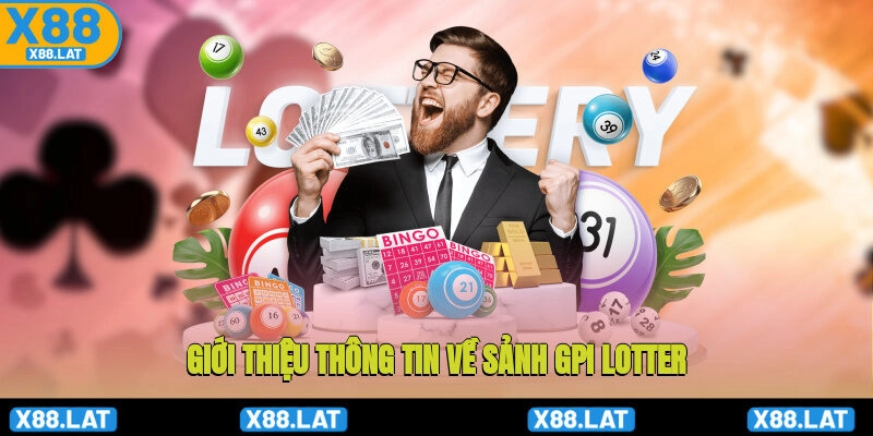 Giới thiệu thông tin về sảnh GPI Lotter