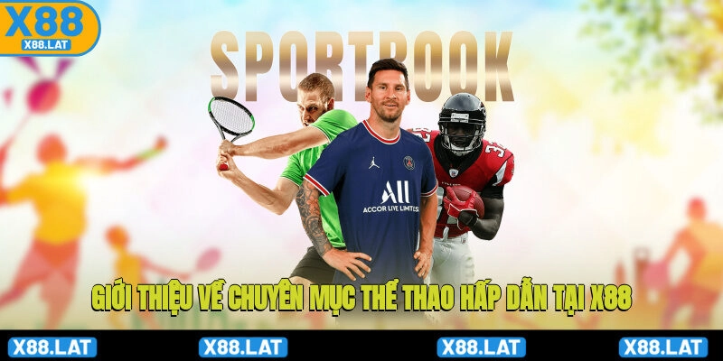 Giới thiệu về chuyên mục thể thao hấp dẫn tại X88
