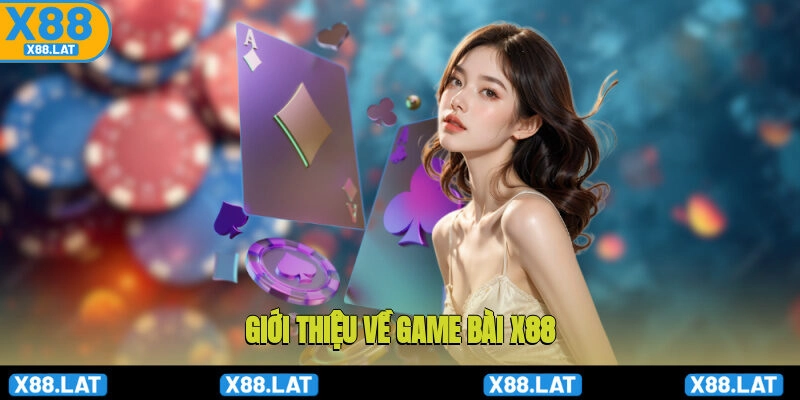 Giới thiệu về game bài X88