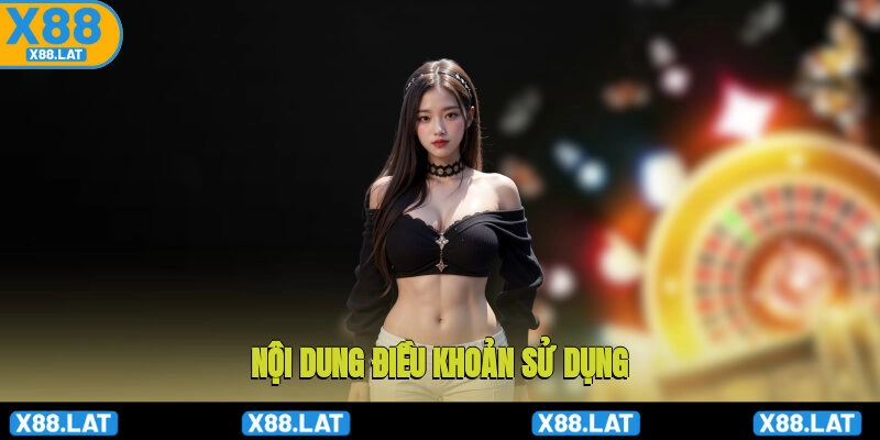 Chi tiết nội dung điều khoản sử dụng X88