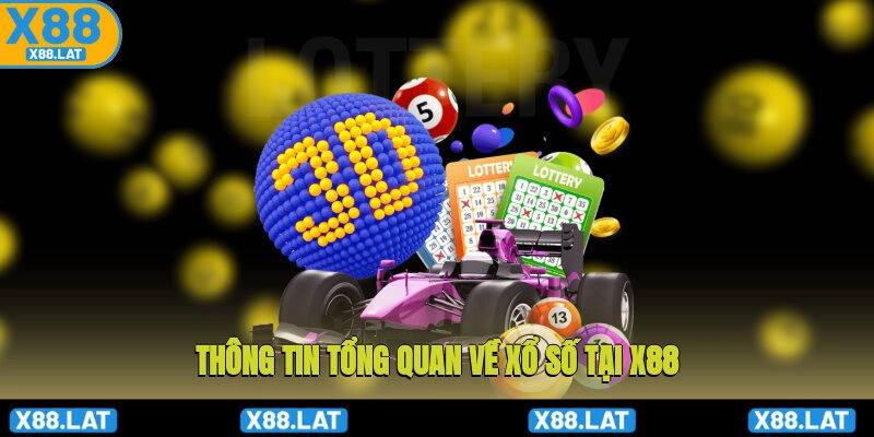 Thông tin tổng quan về xổ số tại X88