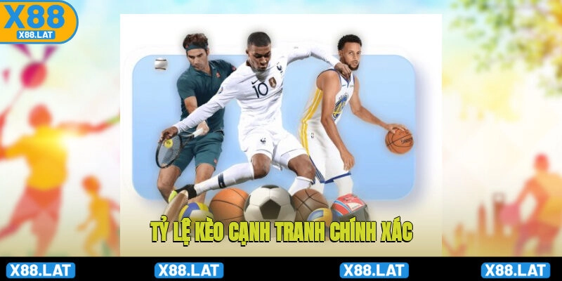 Tỷ lệ kèo cạnh tranh, chính xác
